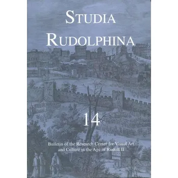 Umění Studia Rudolphina: Bulletin of the Research Centre for Visual Art and Culture in the Age of Rudolph II, No. 14
