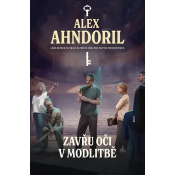 Zavřu oči v modlitbě -  Alex Ahndoril…