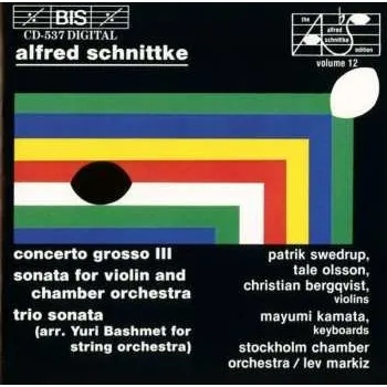 Zahraniční hudba CD Alfred Schnittke: Concerto Grosso III; Sonata For Violin And Chamber Orchestra; Trio Sonata (Arr. Yuri Bashmet For String Orchestra) 2005