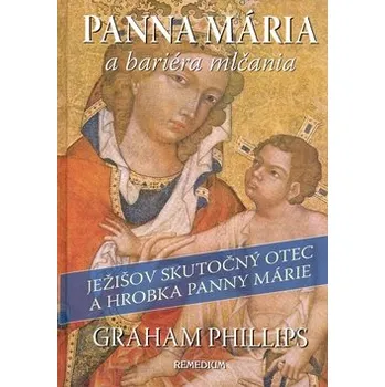 Panna Mária a bariéra mlčania - Graham Phillips