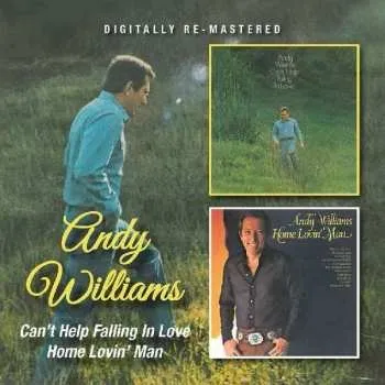 Zahraniční hudba CD Andy Williams: Can't Help Falling In Love - Home Lovin' Man 2015