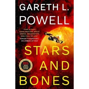 Stars and Bones - Powell, Gareth L.
