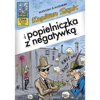 Komiks pro dospělé Kapitan Szpic i popielniczka z negatywką - Newman Joye, Kranowitz Carol