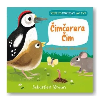 Cizojazyčná kniha Vieš to povedať aj ty? Čimčara Čim - Sebastien Braun