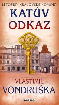 Katův odkaz: Letopisy královské komory - Vlastimil Vondruška (2023, pevná)