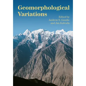 Geomorphological Variations (A. Goudie, J. Kalvoda)