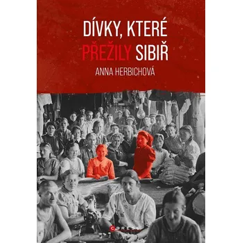 Kniha Dívky, které přežily Sibiř - Anna Herbich (E-Kniha)