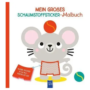 První čtění Mein großes Schaumstoffsticker-Malbuch - Maus