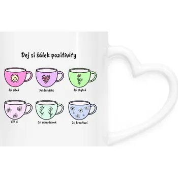 Hrnek srdce s potiskem Dej si šálek pozitivity