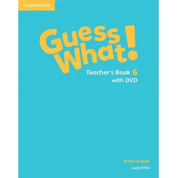 Anglický jazyk Guess What! Level 6 Teacher´s Book with DVD British English - Lucy Frino