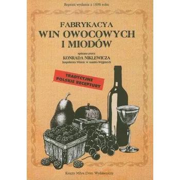 Fabrykacja win owocowych i miodów - Niklewicz Konrad
