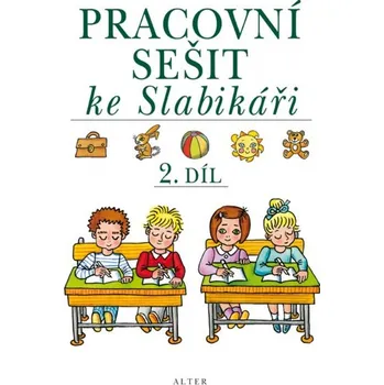 Český jazyk Pracovní sešit ke Slabikáři 2. díl Alter
