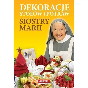 Dekoracje stołów i potraw siostry Marii - Goretti Maria