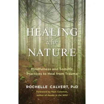 Healing with Nature - Calvert, Rochelle