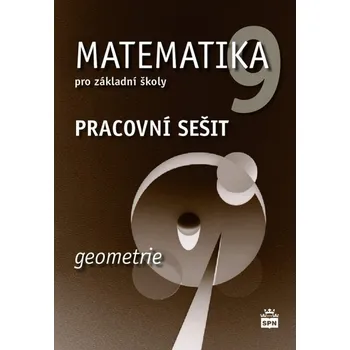Matematika Matematika 9 pro základní školy Geometrie Pracovní sešit - Jitka Boušková