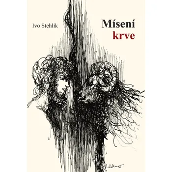 Poezie MÍSENÍ KRVE – Ivo Stehlík