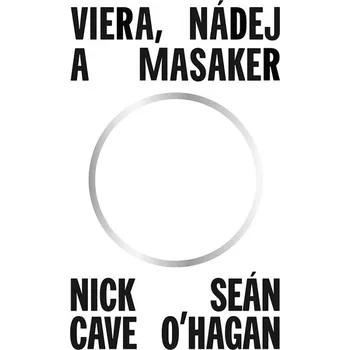 Literární biografie Viera, nádej a masaker - Nick Cave, Seán O'Hagan