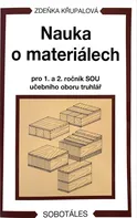 Nauka o materiálech pro 1. a 2. ročník SOU učebního oboru truhlář - Zdeňka Křupalová (2023, brožovaná)
