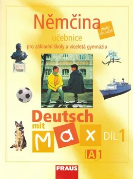 Německý jazyk Deutsch Mit Max: A1/díl 1. - Olga Fišarová, Milena Zbranková (2012, brožovaná)