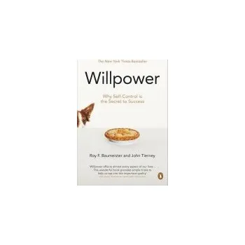 Willpower - Baumeister, Roy F. a Tierney, John