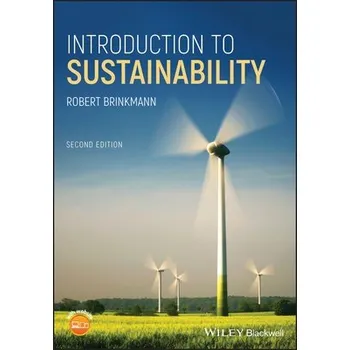 Introduction to Sustainability - Brinkmann, Robert (Northern Illinois University, IL a Hofstra University, Hempstead, NY)