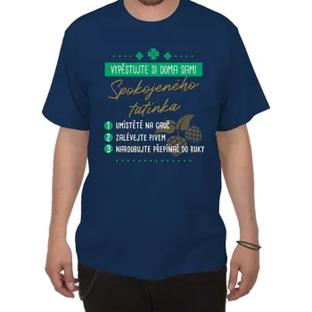 Tričko - Vypěstujte si spokojeného tatínka - tmavě modré - XXXL