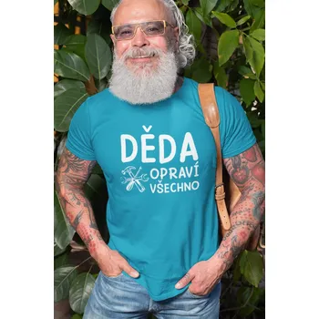 Pánská móda Pánské tričko Děda opraví všechno Barva: Tyrkysová, Velikost: XS