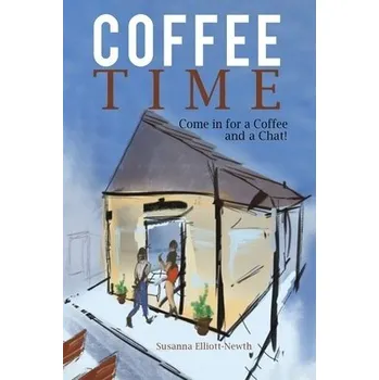 Coffee Time - Elliott-Newth, Susanna