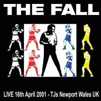 Zahraniční hudba 2LP The Fall: Live 16th April 2001 - TJs Newport Wales UK LTD 2021 High Quality Limited Edition Vinyl