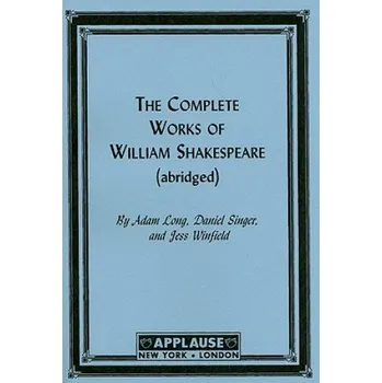 Umění Complete Works Of William Shakespeare – Adam Long,Daniel Singer,Jess Winfield (EN)