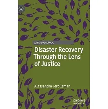 Disaster Recovery Through the Lens of Justice - Jerolleman, Alessandra