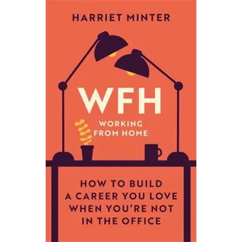 WFH (Working From Home) - Minter, Harriet [EN] (2021, Firma, Quercus publishing)