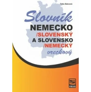 Slovník Slovník Nemecko/slovenský a slovensko/nemecký vreckový – Táňa Balcová (DE)