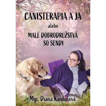 Kniha Canisterapia a ja - Diana Kankulová (E-Kniha)