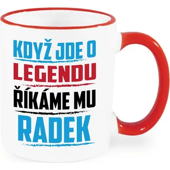 Hrnek - Když jde o legendu, říkáme mu Radek Barva: Červená