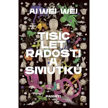 Kniha Tisíc let radostí a smutků - Aj Wej-Wej (2023) [E-kniha]