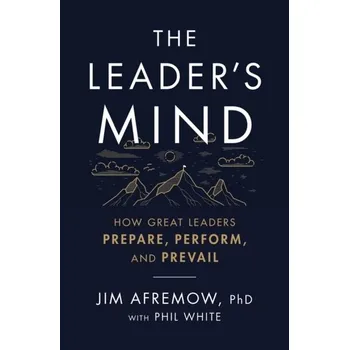 The Leader's Mind - Afremow, Jim, PhD