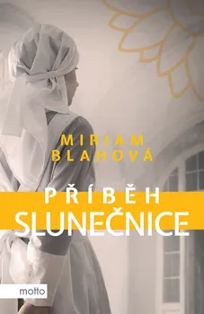 Kniha Příběh slunečnice - Miriam Blahová (2022) [E-kniha]