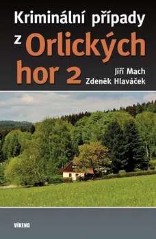 Kriminální případy z Orlických hor 2 - Jiří Mach, Zdeněk Hlaváček (2023, pevná)