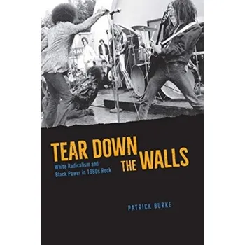 Cestování Tear Down the Walls - Burke, T. Patrick [EN] (2021, Měkká, The University of Chicago Press)
