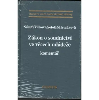 Zákon o soudnictví ve věcech mládeže komentář - Šámal,Válková