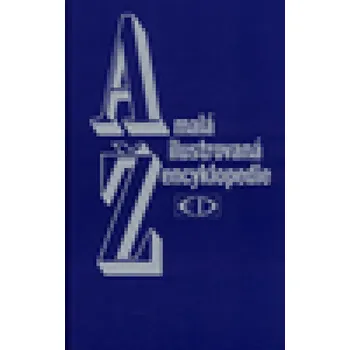 Encyklopedie Malá ilustrovaná encyklopedie A-Ž - kolektiv