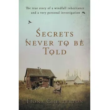 Literární biografie Secrets Never To Be Told - Chesterton, Fiona