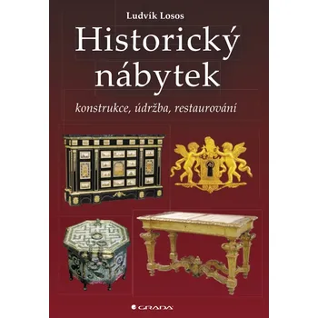 Kniha Historický nábytek: Konstrukce, údržba, restaurování - Ludvík Losos (2013) [E-kniha]