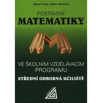 Matematika Postavení matematiky ve školním vzdělávacím programu SOU