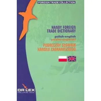 Slovník Podręczny polsko - angielski słownik handlu zagranicznego - Kapusta Piotr, Chowaniec Magdalena