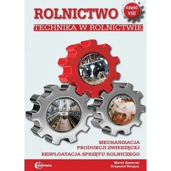 Rolnictwo cz. VI. Produkcja roślinna technologie produkcji roślin - Witold Grzebisz (red.)