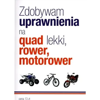 Zdobywam uprawnienia na quad lekki, rower, motorower - Praca zbiorowa