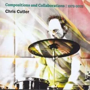 Zahraniční hudba 11CD/Box Set Chris Cutler: Compositions And Collaborations | 1972-2022 LTD 2023 Limited Subscription Edition Mp3 Signed
