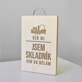 Žertovný předmět Věř mi. Jsem skladník, vím, co dělám - kuchyňská prkénka